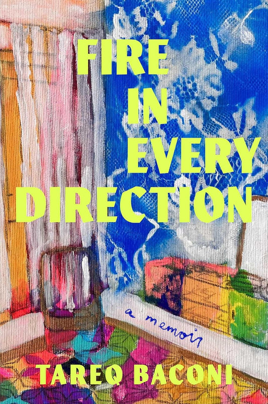 Fire in Every Direction // A Memoir (Pre-Order, Nov 4 2025)