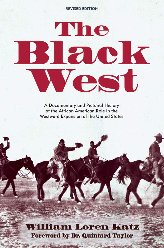 The Black West // A Documentary and Pictorial History of the African American Role in the Westward Expansion of the United States