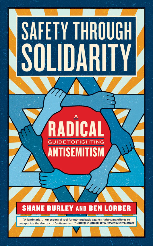Safety Through Solidarity: // A Radical Guide to Fighting Antisemitism