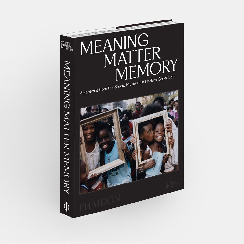 Meaning Matter Memory // Selections from the Studio Museum in Harlem Collection (Pre-Order, Oct 8 2025)
