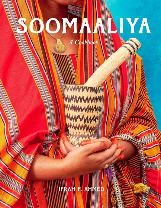 Soomaaliya // Food, Memory, and Migration - A Cookbook (Pre-Order, Mar 24 2026)
