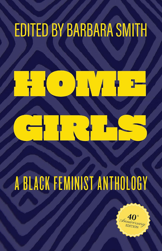 Home Girls, 40th Anniversary Edition // A Black Feminist Anthology (Anniversary)