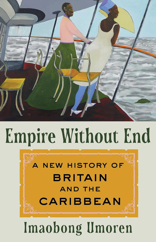 Empire Without End // A New History of Britain and the Caribbean (Pre-Order, Oct 21 2025)