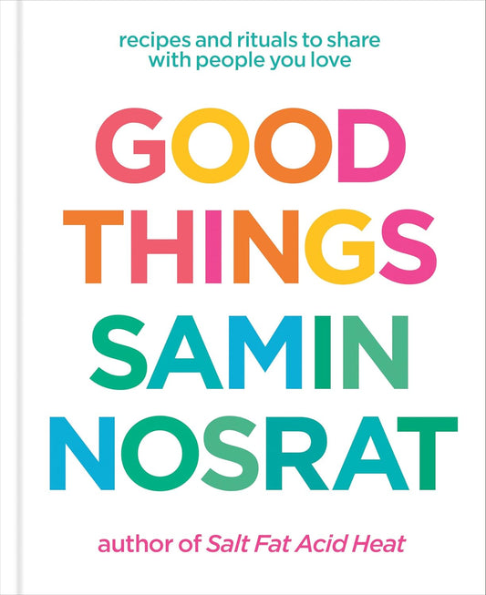 Good Things // Recipes and Rituals to Share with People You Love: A Cookbook (Pre-Order, Sep 16 2025)