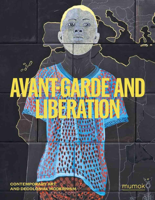 Avant-Garde and Liberation // Contemporary Art and Decolonial Modernism