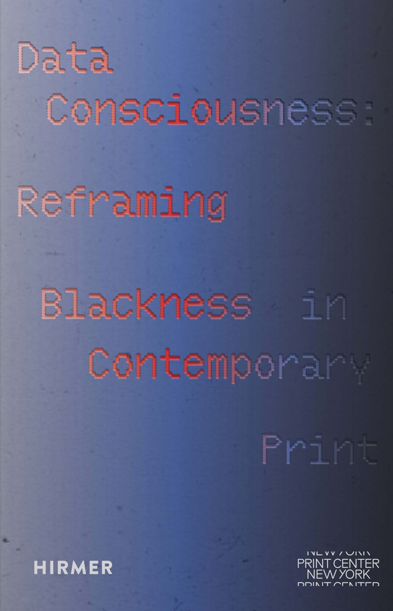 Data Consciousness // Reframing Blackness in Contemporary Print (Pre-order, May 20 2026)