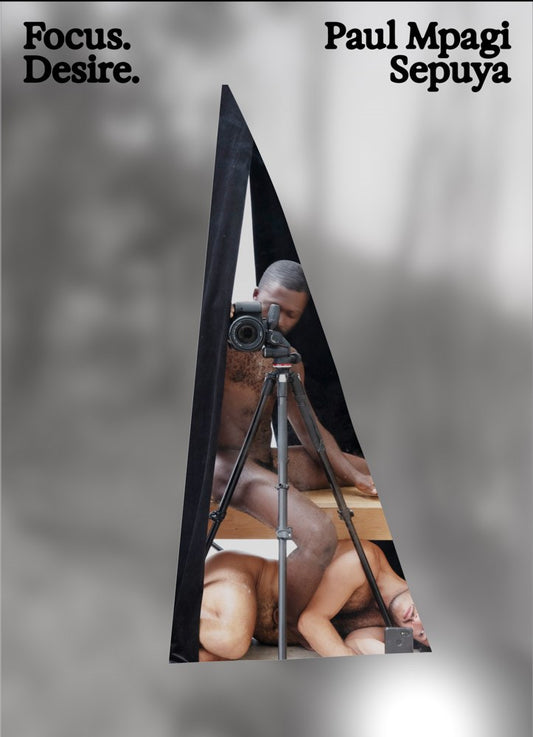 Paul Mpagi Sepuya //  Focus Desire (Pre-order, Sep 29 2026)