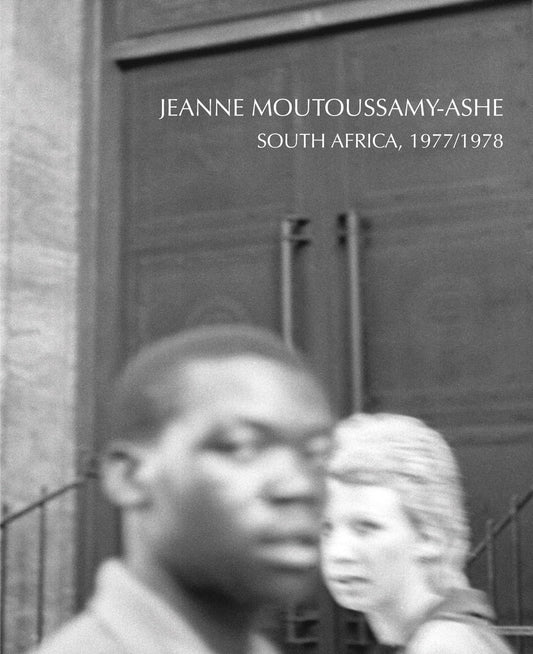 Jeanne Moutoussamy-Ashe: South Africa, 1977/78 // (Pre-Order, Nov 25 2025)
