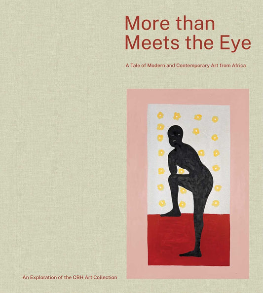 More than Meets the Eye // A tale of modern and contemporary art of Africa (Pre-order, Feb 24 2026)
