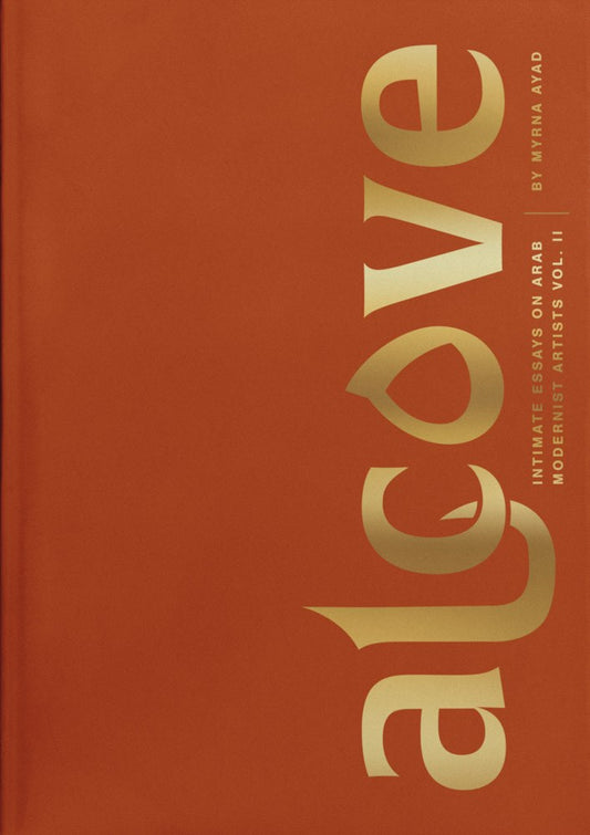 Alcove // Intimate Essays on Arab Modernist Artists, Volume II