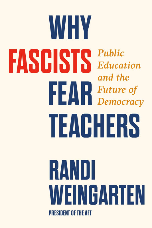 Why Fascists Fear Teachers // Public Education and the Future of Democracy (Pre-Order, Sep 16 2025)