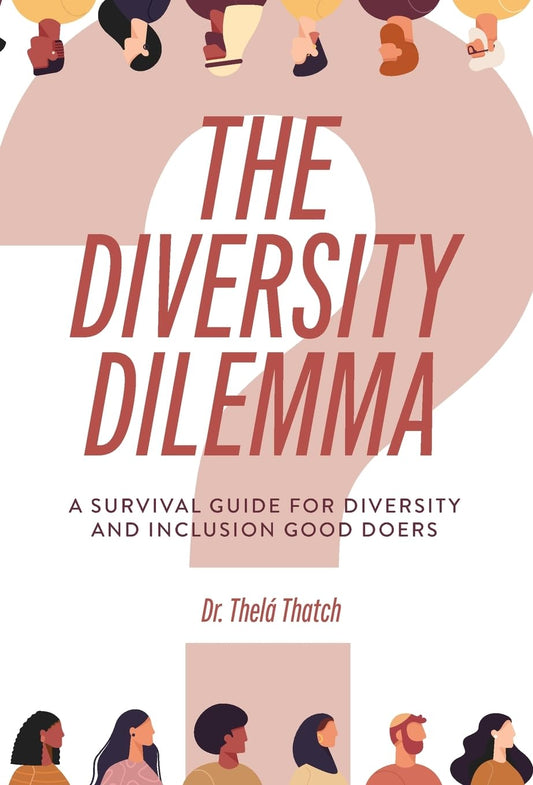 The Diversity Dilemma // A Survival Guide for Diversity and Inclusion Good Doers