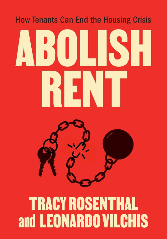 Abolish Rent // How Tenants Can End the Housing Crisis