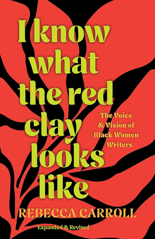 I Know What the Red Clay Looks Like // The Voice and Vision of Black Women Writers