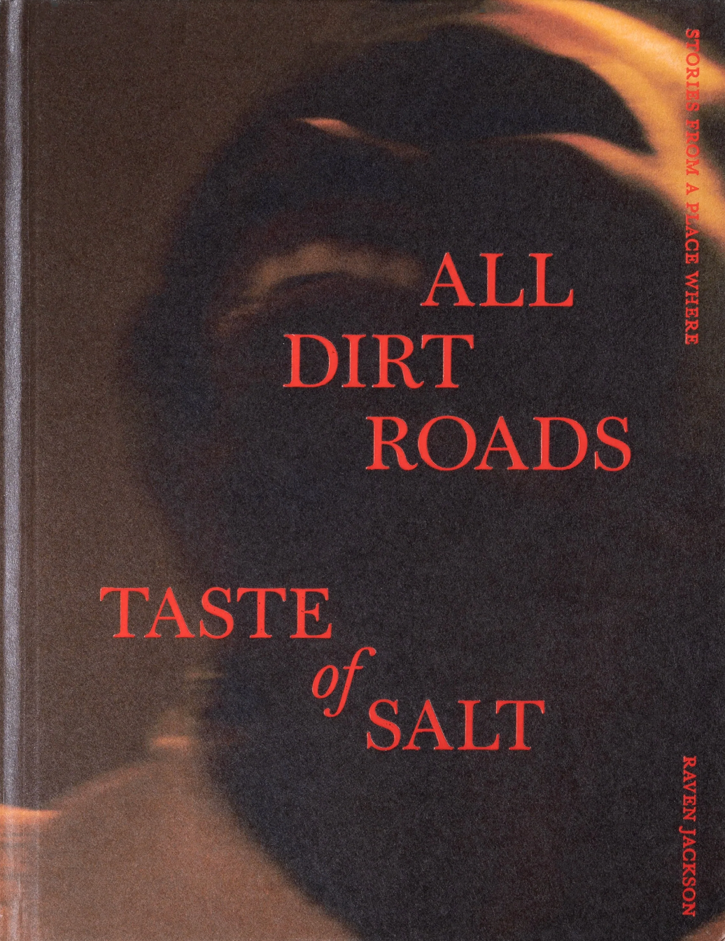 Stories From a Place Where All Dirt Roads Taste of Salt