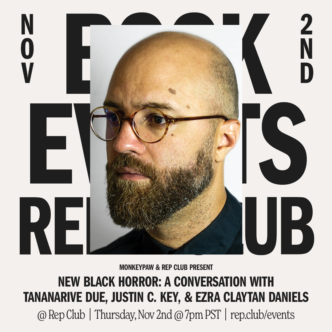 Nov 2 EVENT: New Black Horror // Monkeypaw presents: Tananarive Due, Justin C. Key & Ezra Claytan Daniels