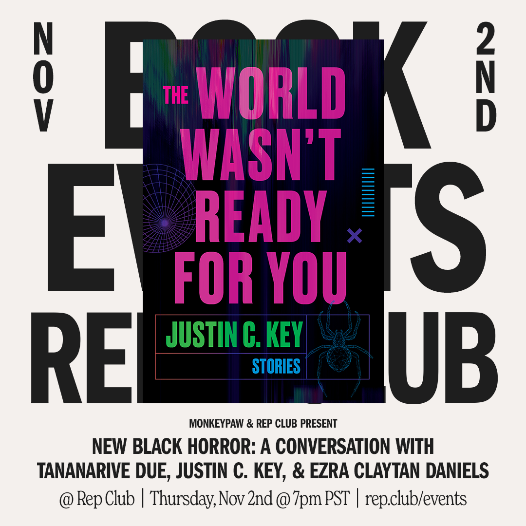 Nov 2 EVENT: New Black Horror // Monkeypaw presents: Tananarive Due, Justin C. Key & Ezra Claytan Daniels