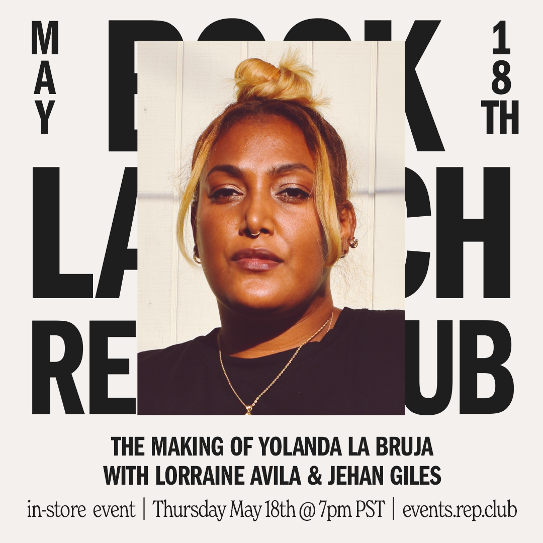 May 18 EVENT: The Making of Yolanda La Bruja // Lorraine Avila + Jehan Giles