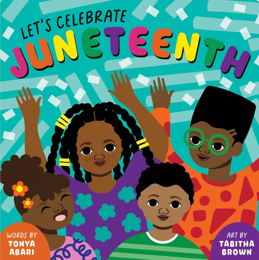 Let's Celebrate Juneteenth // Board Book