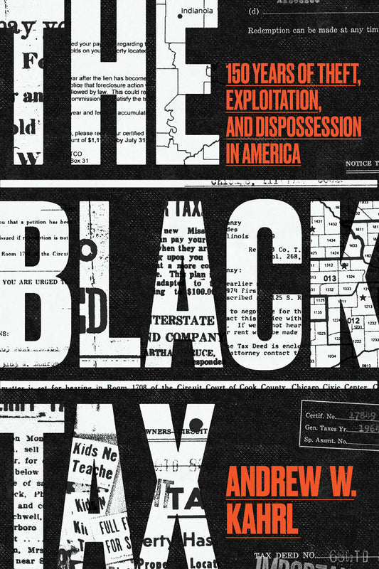 The Black Tax // 150 Years of Theft, Exploitation, and Dispossession in America
