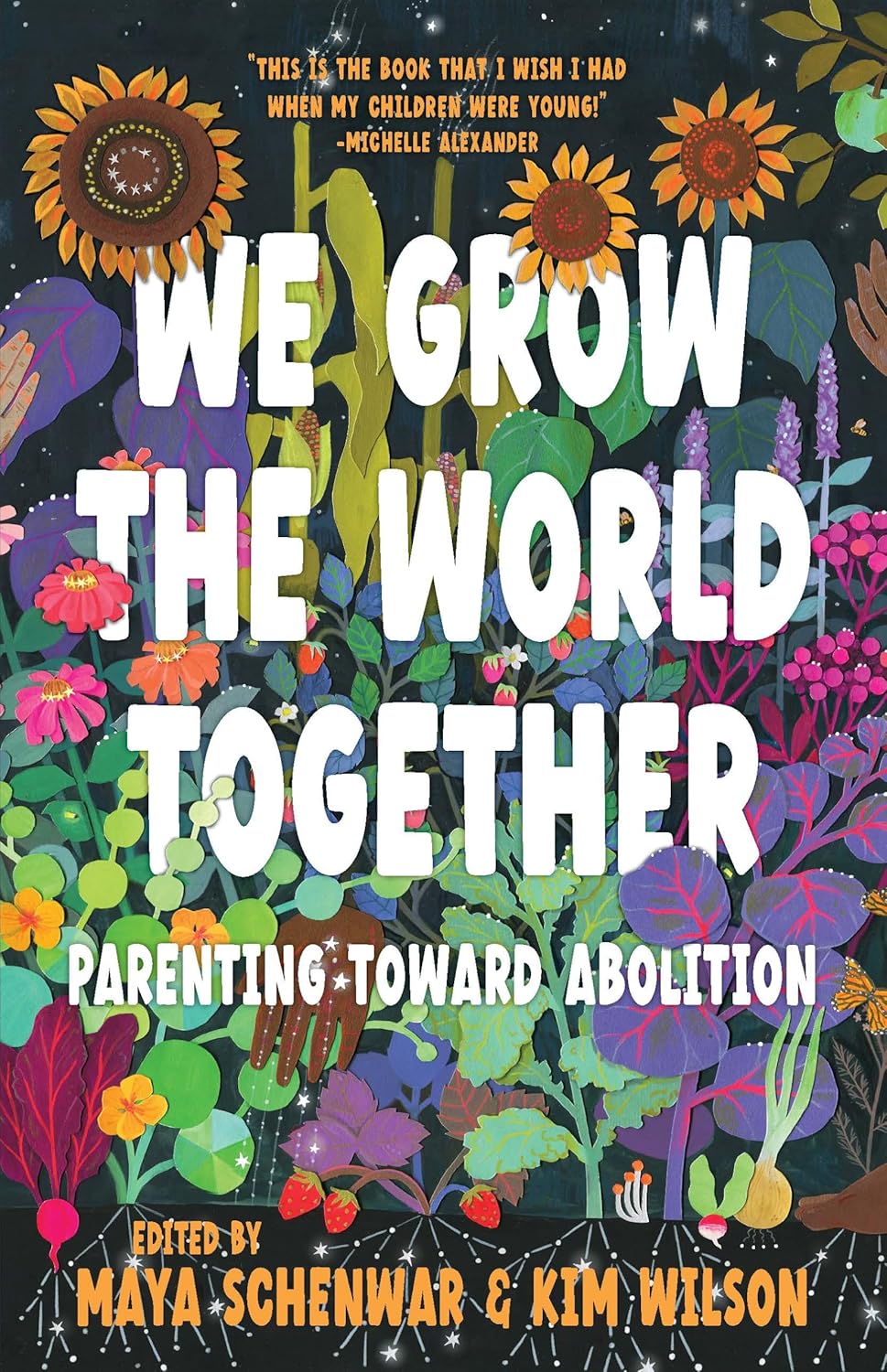 We Grow the World Together // Parenting Toward Abolition (Pre-Order, Nov 19 2024)