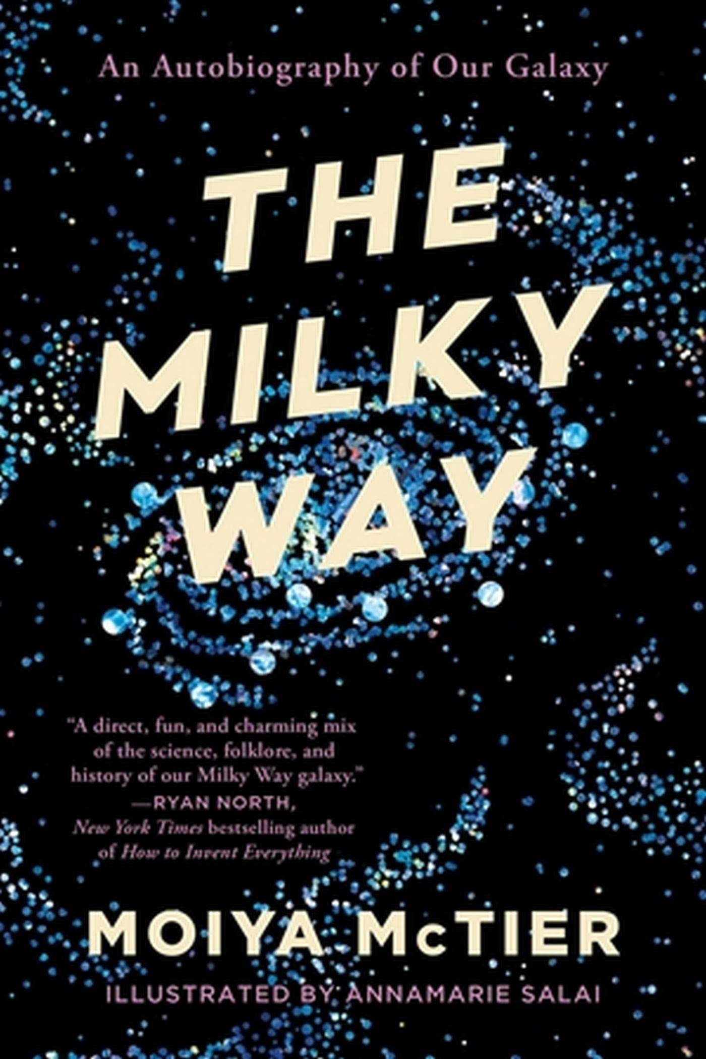 The Milky Way // An Autobiography of Our Galaxy