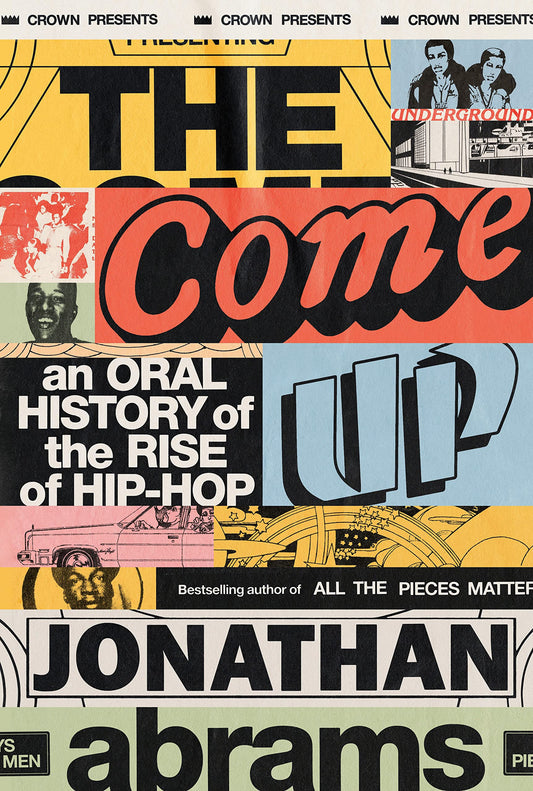 The Come Up // An Oral History of the Rise of Hip-Hop