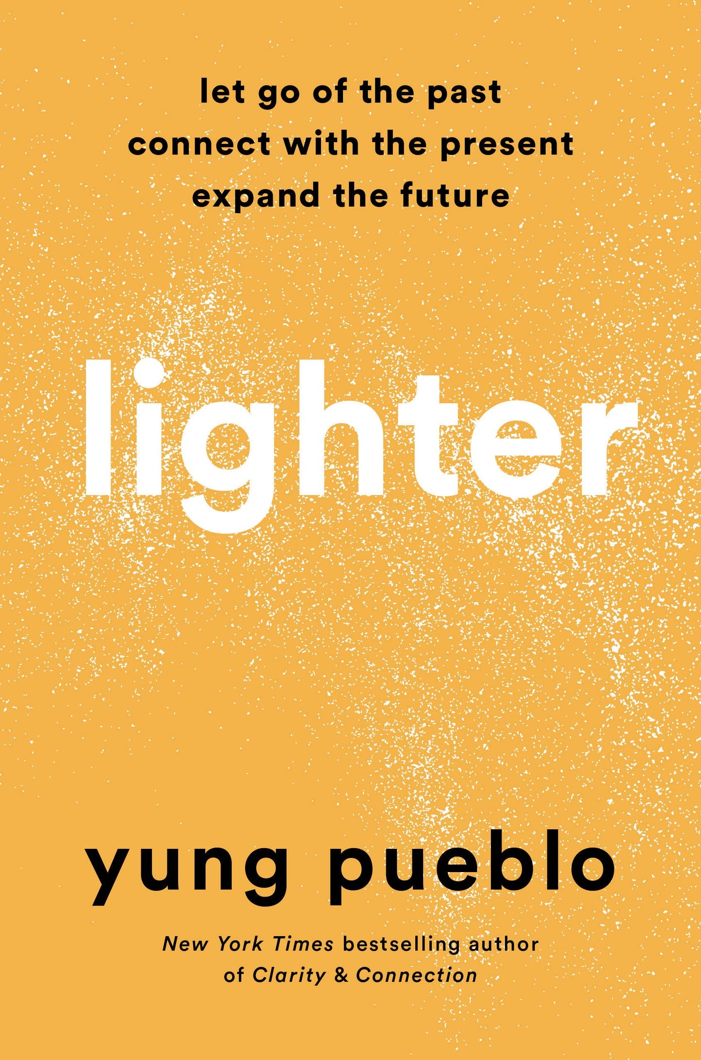 Lighter // Let Go of the Past, Connect with the Present, and Expand the Future