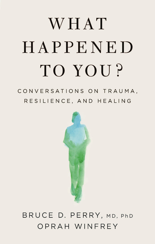 What Happened to You? // Conversations on Trauma, Resilience, and Healing