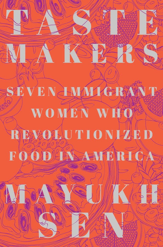 Taste Makers // Seven Immigrant Women Who Revolutionized Food in America