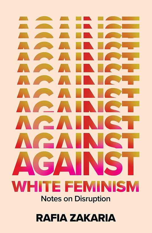 Against White Feminism // Notes on Disruption