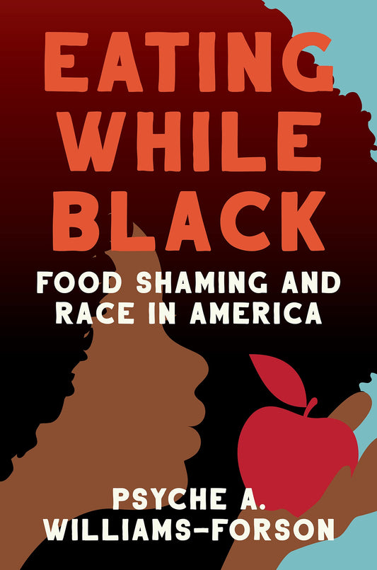 Eating While Black // Food Shaming and Race in America