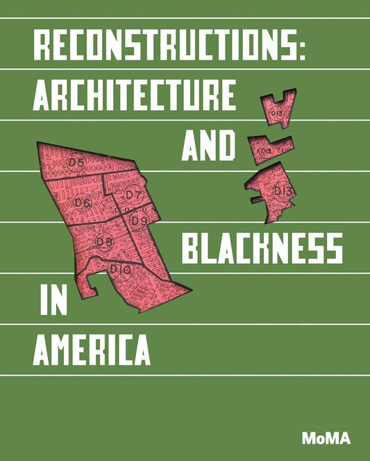 Reconstructions // Architecture and Blackness in America