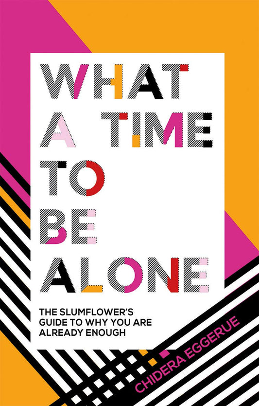 What a Time to Be Alone // The Slumflower's Guide to Why You Are Already Enough