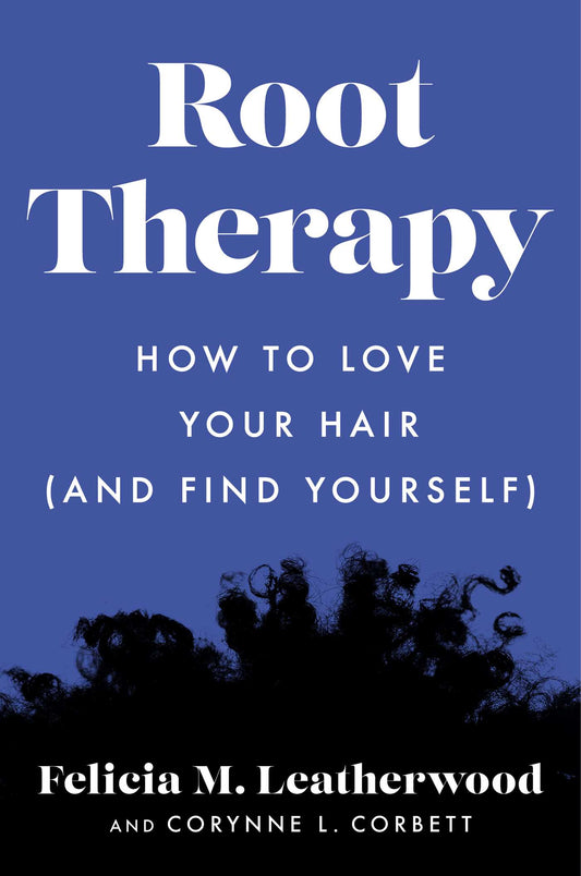 Root Therapy // How to Love Your Hair (and Find Yourself)