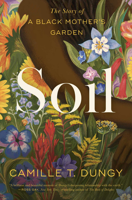 Soil // The Story of a Black Mother's Garden