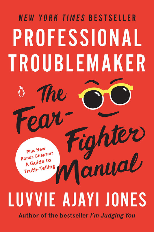 Professional Troublemaker // The Fear-Fighter Manual