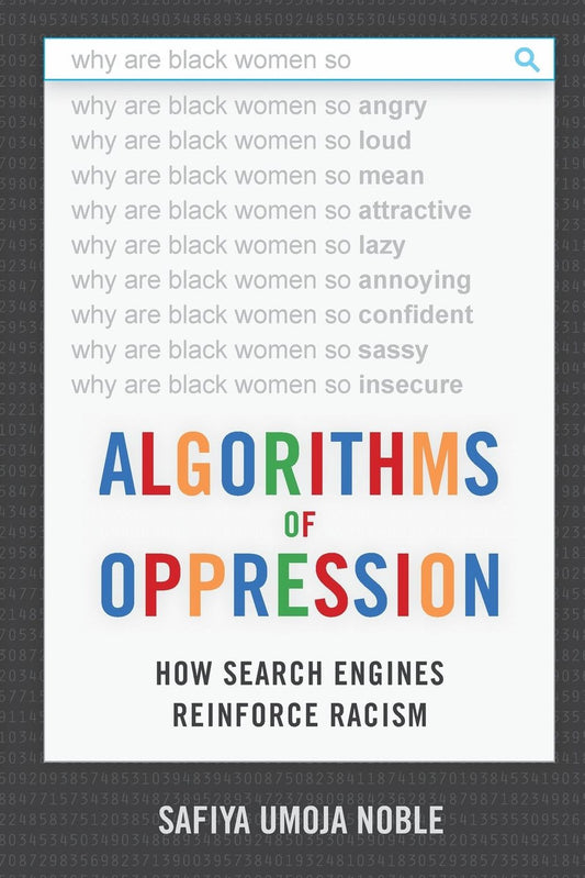 Algorithms of Oppression // How Search Engines Reinforce Racism