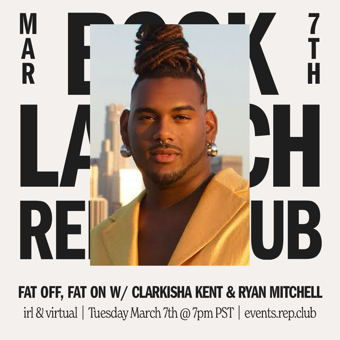 March 7 EVENT: Fat Off, Fat On // Clarkisha Kent w/ Ryan Mitchell