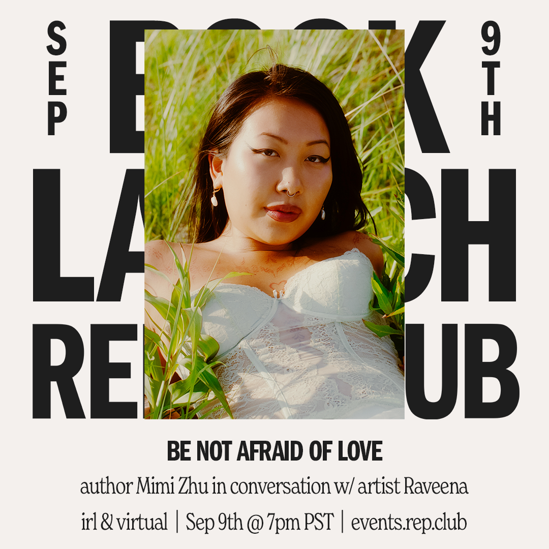 Sep 9th EVENT: Be Not Afraid of Love // with Mimi Zhu & Raveena