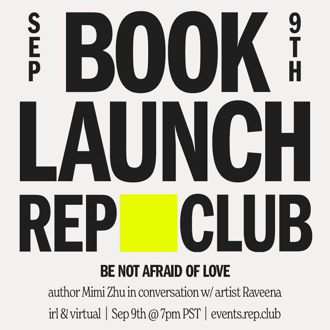 Sep 9th EVENT: Be Not Afraid of Love // with Mimi Zhu & Raveena