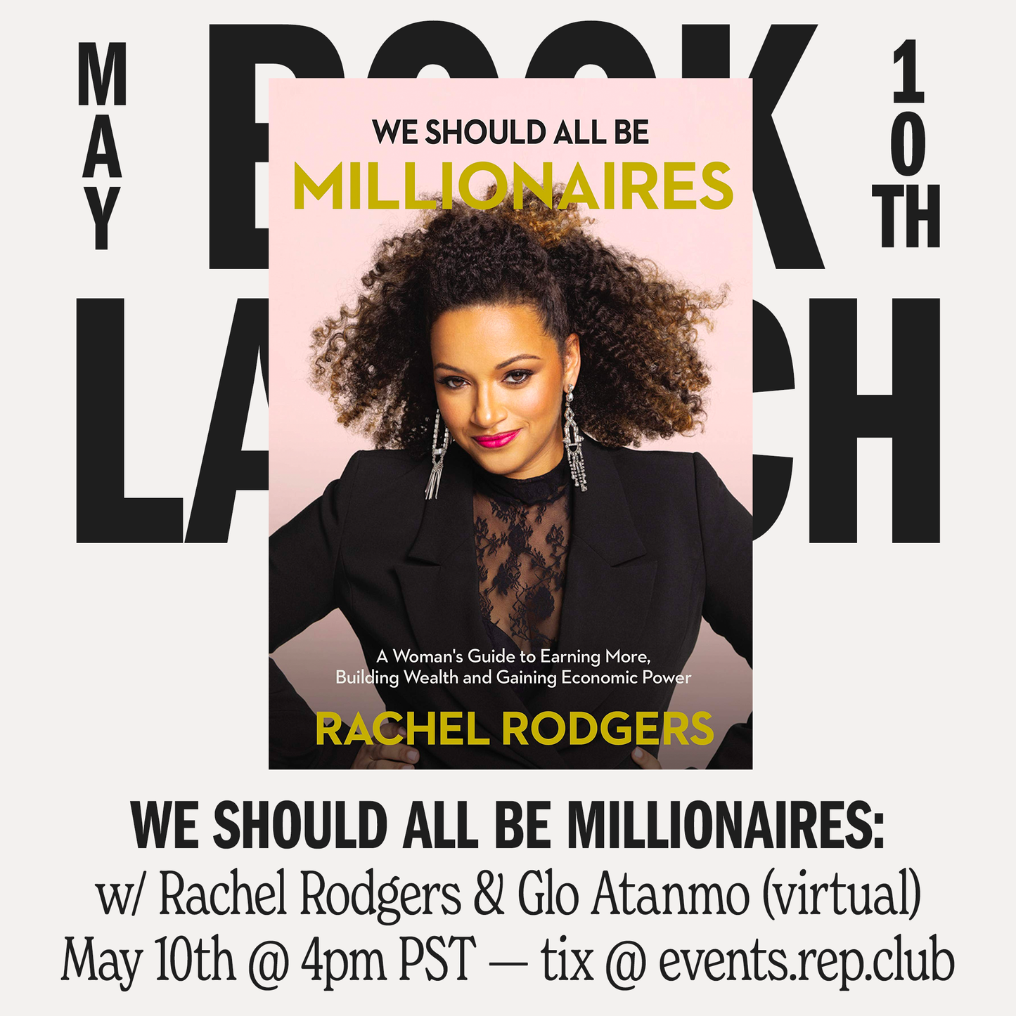 May 10th EVENT: We Should All Be Millionaires // Rachel Rodgers w/ Glo Atanmo (Virtual)