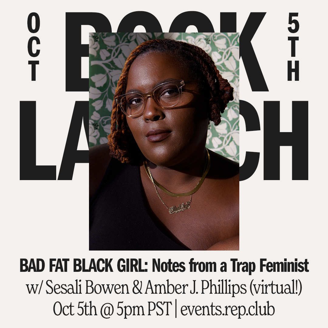 Oct 5th EVENT (Virtual) // Bad Fat Black Girl: Sesali Bowen w/ Amber J. Phillips