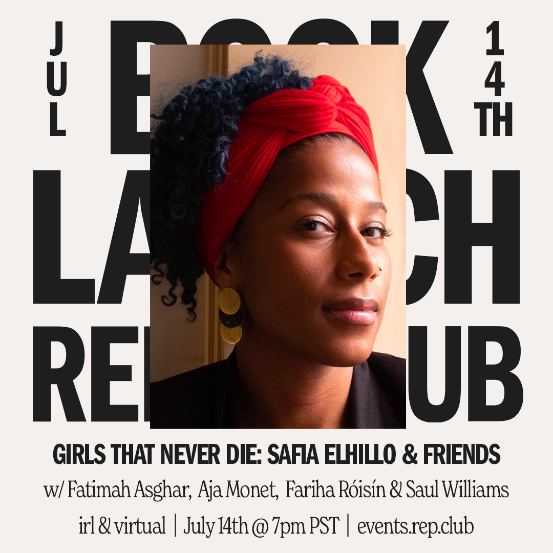 July 14th EVENT: Girls That Never Die // Safia Elhillo w/ guests Fatimah Asghar, aja monet & Fariha Róisín