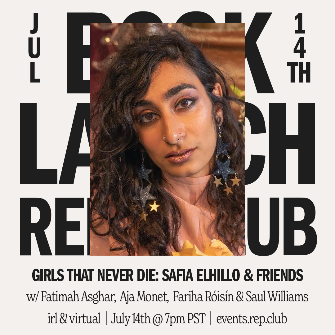 July 14th EVENT: Girls That Never Die // Safia Elhillo w/ guests Fatimah Asghar, aja monet & Fariha Róisín