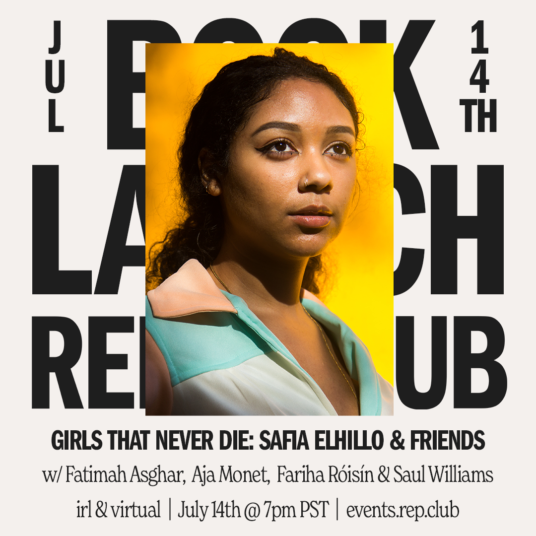 July 14th EVENT: Girls That Never Die // Safia Elhillo w/ guests Fatimah Asghar, aja monet & Fariha Róisín