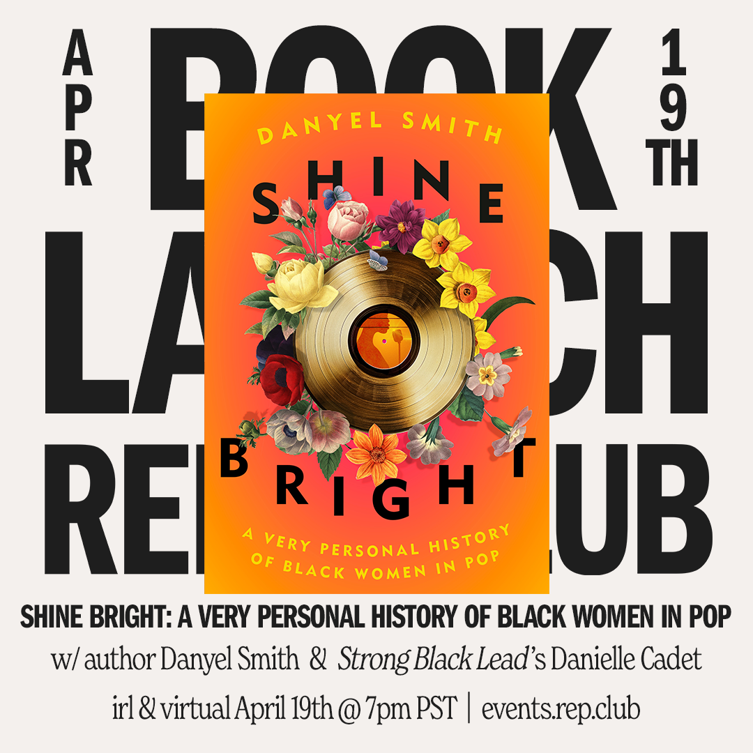 April 19th EVENT: Shine Bright // A Very Personal History of Black Women in Pop w/ Danyel Smith + Danielle Cadet