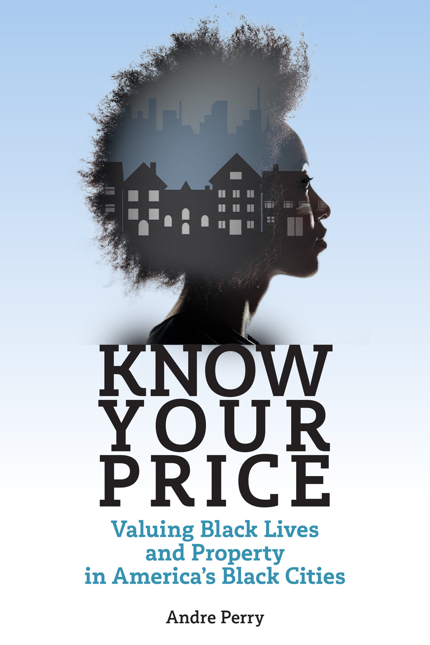 Know Your Price // Valuing Black Lives & Property in America’s Black Cities