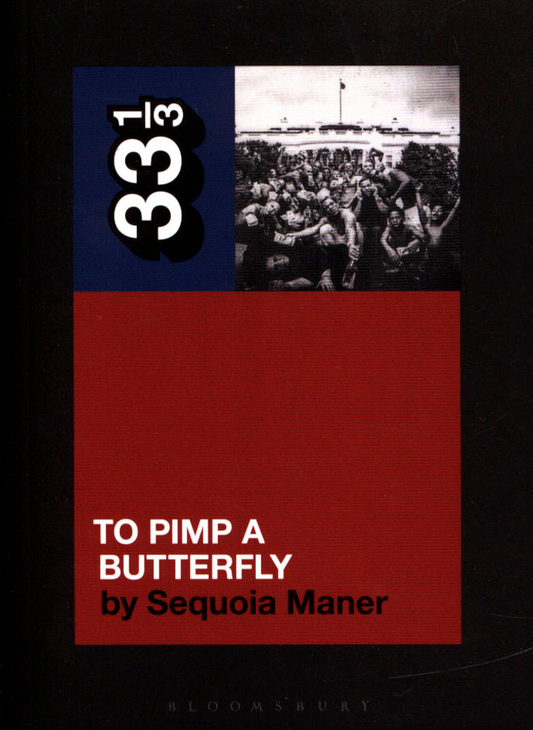 Kendrick Lamar's to Pimp a Butterfly // 33 1/3