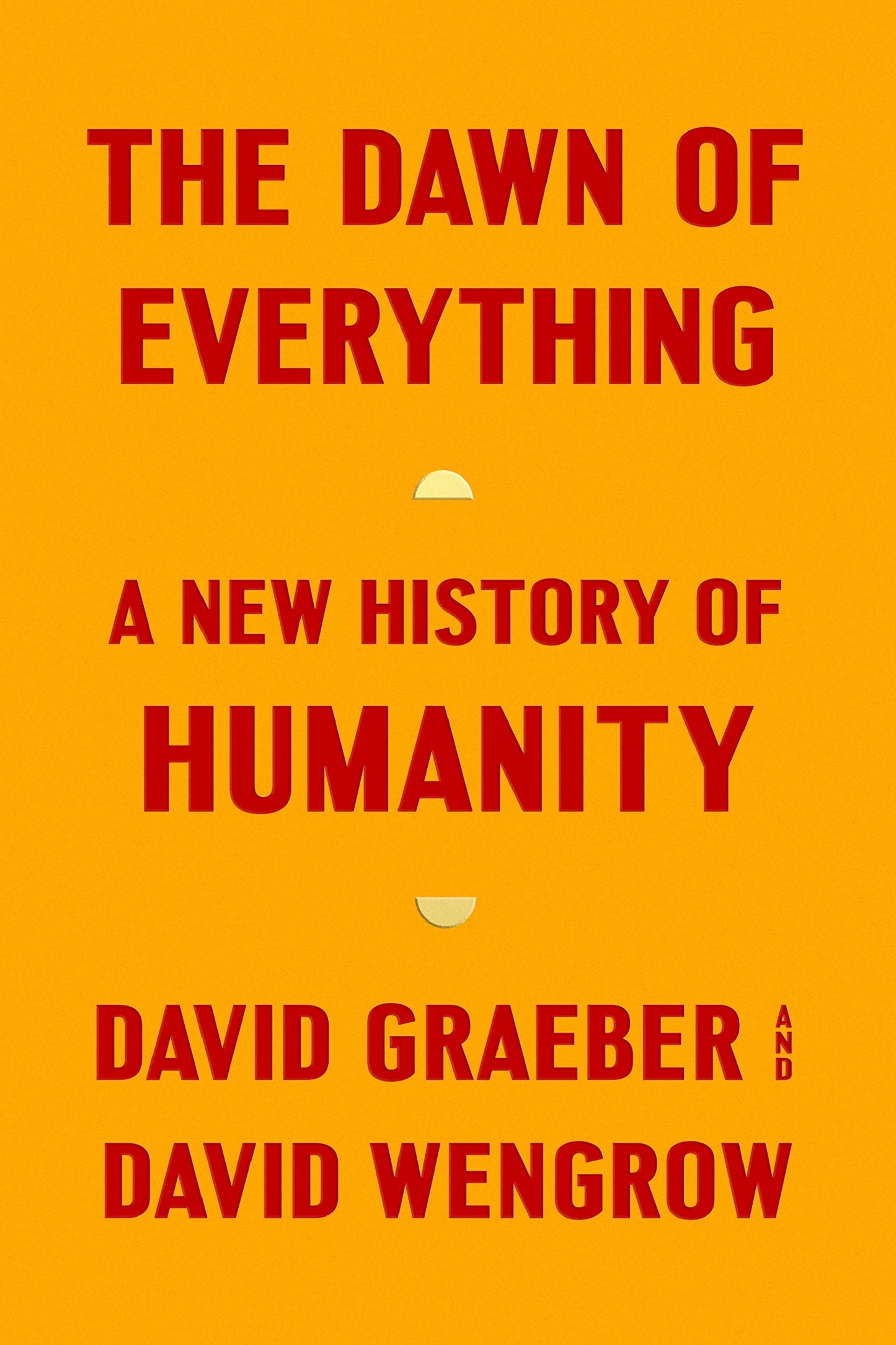 The Dawn of Everything // A New History of Humanity (Paperback)